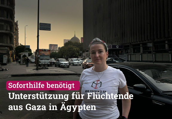 Nothilfe für Geflüchtete aus Gaza – Wir packen’s an in Ägypten aktiv!