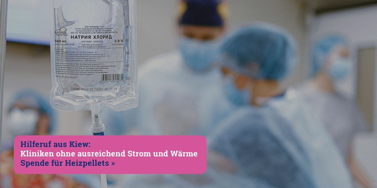 Hilferuf aus Kiew: Kliniken ohne ausreichend Strom und Wärme Spende für Heizpellets »